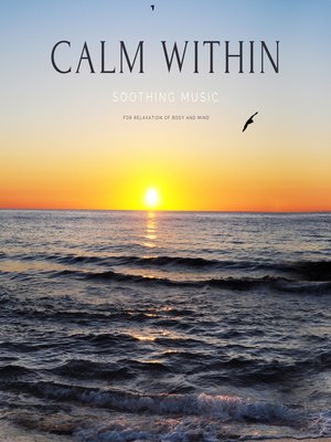 cover image of Calm within *** Soothing Music for Relaxation of Body and Mind